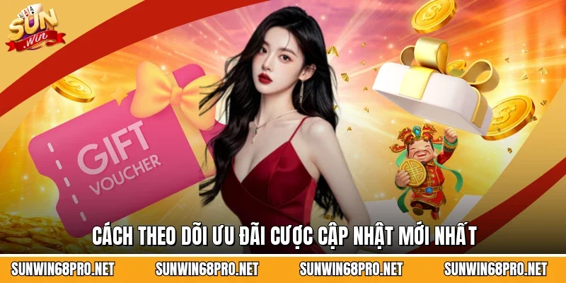 Khuyến Mãi Sunwin 3 Sunwin Cách theo dõi ưu đãi cược cập nhật mới nhất