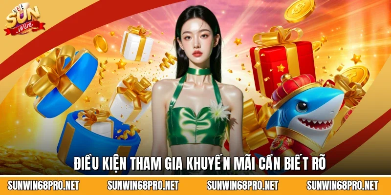 Khuyến Mãi Sunwin 2 Sunwin Điều kiện tham gia khuyến mãi cần biết rõ