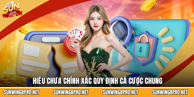 Sunwin Có Lừa Đảo Không - Góc Nhìn Đa Chiều Từ Người Chơi 9 Sunwin Hiểu chưa chính xác quy định cá cược chung